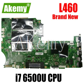 BL460 NM-A651 motherboard Lenovo ThinkPad L460 laptop pamatplates CPU i7 6500 DDR3 L460 pamatplate (mainboard) testa OK